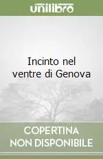 Incinto nel ventre di Genova Sconto