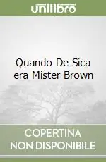 Quando De Sica era Mister Brown Must-Have