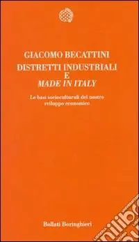 Ultimissimo Modello Distretti industriali e made in Italy. Le basi reali del rinnovamento italiano