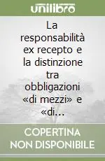 La responsabilità ex recepto e la distinzione tra obbligazioni «di mezzi» e «di risultato». Contributo alla teoria della responsabilità contrattuale Sconto