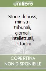 Promozione Storie di boss, ministri, tribunali, giornali, intellettuali, cittadini