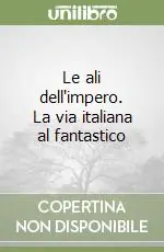 Prezzo Scontato Le ali dell‘impero. La via italiana al fantastico