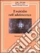 Compra Oggi Stesso Il suicidio nell‘adolescenza. Valutazione e intervento