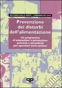 Prevenzione dei disturbi dell‘alimentazione un programma di educazione e prevenzione primaria e secondaria per operatori socio-sanitari Promozione