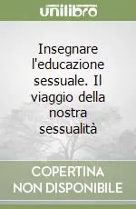 Popolare Insegnare l‘educazione sessuale. Il viaggio della nostra sessualità