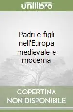 Affare Padri e figli nell‘Europa medievale e moderna