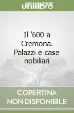 Il ‘600 a Cremona. Palazzi e case nobiliari Saldi