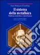 Il sistema della metafisica. Tradizione aristotelica e svolta di Suárez Compra Adesso