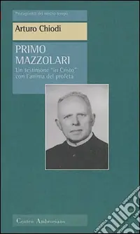 Promozione Primo Mazzolari. Un testimone «In Cristo» con l‘animo del profeta