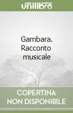 Gambara. Racconto musicale Super Prezzo