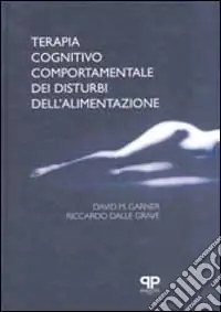Non Perdere Terapia cognitivo comportamentale dei disturbi dell‘alimentazione