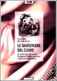Affare Le giardiniere del cuore. Una lettura di scritti femminili della seconda metà dell‘Ottocento