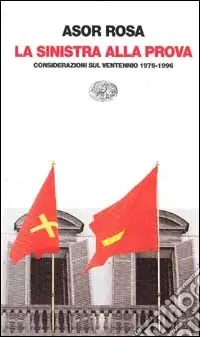 Offerta Limitata La sinistra alla prova. Considerazioni sul ventennio 1976-1996