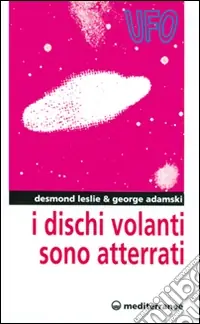 Ultimissimo Modello I dischi volanti sono atterrati