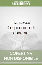 Francesco Crispi uomo di governo Sconto