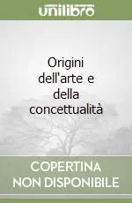 Origini dell‘arte e della concettualità Novità
