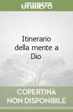 Itinerario della mente a Dio Ultimissimo Modello