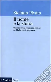 Il nome e la storia. Onomastica e religioni politiche nell‘Italia contemporanea Solo Oggi