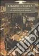 Sconto Leggere a tavola. Il tesoro della cucina toscana nelle pagine della grande letteratura