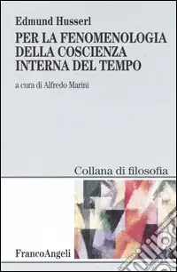 Offerta Speciale Per la fenomenologia della coscienza interna del tempo (1893-1917)