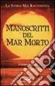 Saldi Manoscritti del Mar Morto. La storia mai raccontata