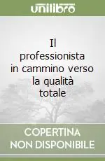 Il professionista in cammino verso la qualità totale Più Venduto