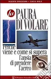 La paura di volare. Perché viene e come si supera l‘ansia di prendere l‘aereo Prezzo Basso