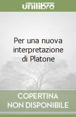 Promozione Per una nuova interpretazione di Platone