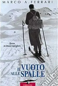 Scelto Dai Clienti Il vuoto alle spalle. Storia di Ettore Castiglioni