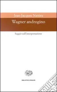 Prezzo Di Fabbrica Wagner androgino. Saggio sull‘interpretazione