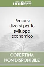 Ultima Occasione Percorsi diversi per lo sviluppo economico
