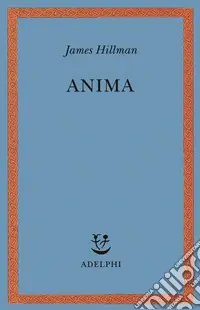 Anima. Anatomia di una nozione personificata Consegna Rapida