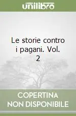 Le storie contro i pagani. Vol. 2 Prezzo Basso