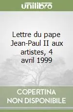 Professionale Lettre du pape Jean-Paul II aux artistes, 4 avril 1999
