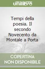 Tempi della poesia. Il secondo Novecento da Montale a Porta Direttamente Dal Produttore