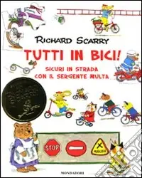 Tutti in bici! Sicuri in strada con il sergente Multa. Ediz. illustrata. Vol. 1 Di Tendenza
