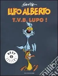 Lupo Alberto. T.v.b. lupo!. Vol. 1 Prezzo Di Fabbrica