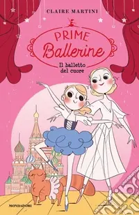 Promozione Il balletto del cuore. Prime ballerine. Vol. 3
