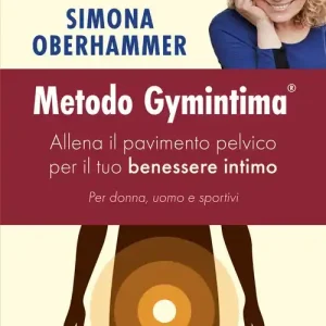 Metodo Gymintima. Allena il pavimento pelvico per il tuo benessere intimo. Per donna, uomo e sportivi Compra Adesso