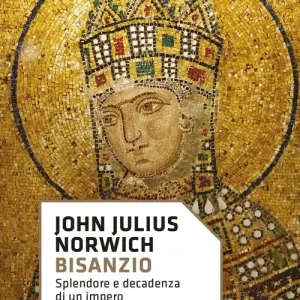 Novità Bisanzio. Splendore e decadenza di un impero 330-1453