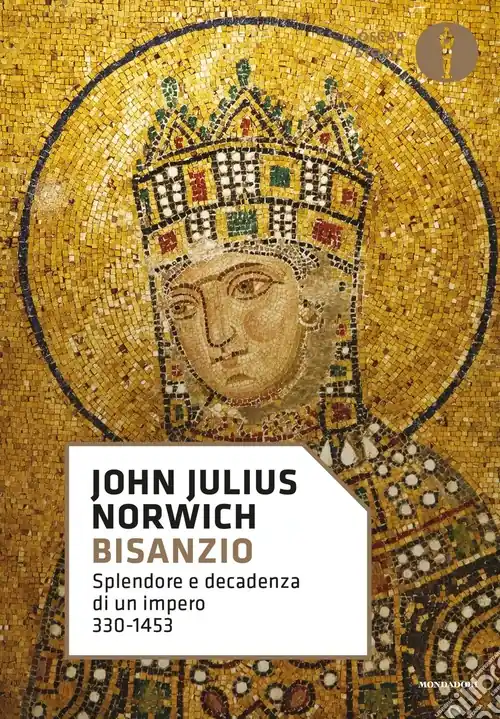 Novità Bisanzio. Splendore e decadenza di un impero 330-1453
