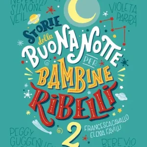 Storie della buonanotte per bambine ribelli 2 Nuovo Arrivo