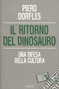 Occasione Imperdibile Il ritorno del dinosauro. Una difesa della cultura
