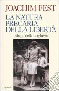 La natura precaria della libertà. Elogio della borghesia Di Tendenza
