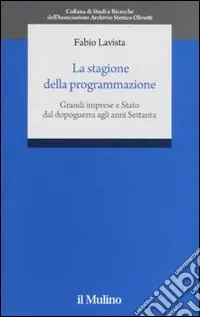 Prezzo Conveniente La stagione della programmazione. Grandi imprese e Stato dal dopoguerra agli anni Settanta