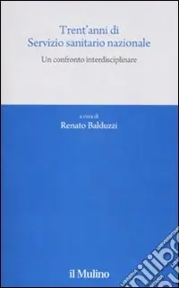 Spedito Oggi Trent‘anni di Servizio sanitario nazionale. Un confronto interdisciplinare