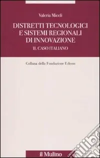 Prezzo Scontato Distretti tecnologici e sistemi regionali di innovazione. Il caso italiano