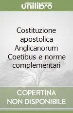 Vendita Finale Costituzione apostolica Anglicanorum Coetibus e norme complementari