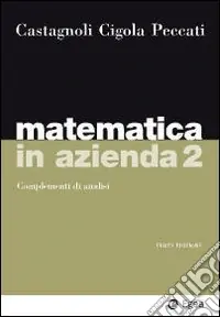 Prezzo Basso Matematica in azienda. Vol. 2 Complementi di analisi