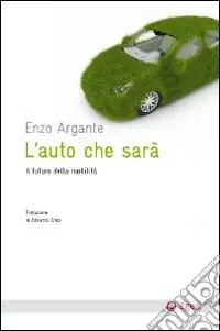 L‘auto che sarà. Il futuro della mobilità Miglior Prezzo
